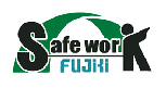 Safe work FUJIKI